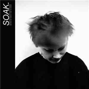 SOAK  - Before We Forgot How To Dream download flac mp3