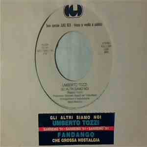 Umberto Tozzi / Fandango  - Gli Altri Siamo Noi / Che Grossa Nostalgia download flac mp3