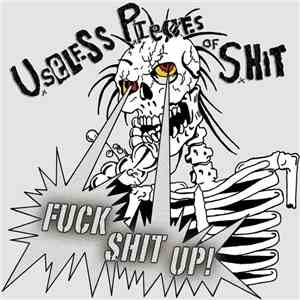 Useless Pieces Of Shit - Fuck Shit Up! download flac mp3