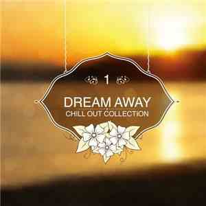 Various - Dream Away Chill Out Collection, Vol. 1 download flac mp3