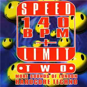 Various - Speed Limit 140 BPM+ Two: More Sounds Of London Hardcore Techno download flac mp3