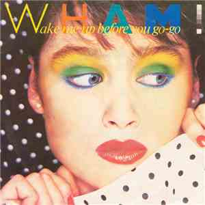 Wham! - Wake Me Up Before You Go-Go download flac mp3