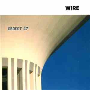 Wire - Object 47 download flac mp3