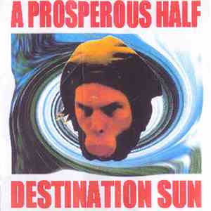 A Prosperous Half - Destination Sun download flac mp3