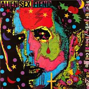 Alien Sex Fiend - Stuff The Turkey / They All Call Me Crazee download flac mp3