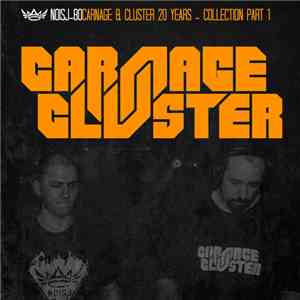 Carnage & Cluster - 20 Years - Collection Part 1 download flac mp3