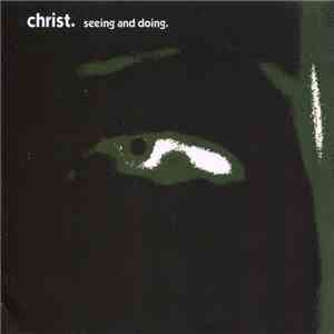 Christ. - Seeing And Doing. download flac mp3