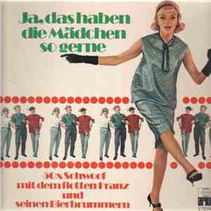 Der Flotte Franz Und Seine Bierbrummer - Ja, Das Haben Die Mädchen So Gerne download flac mp3