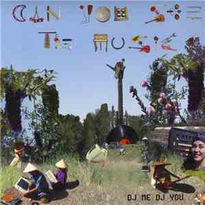 DJ Me DJ You - Can You See The Music download flac mp3