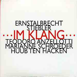 Ernstalbrecht Stiebler - Teodoro Anzellotti, Marianne Schroeder, Huub Ten Hacken - ...Im Klang... download flac mp3