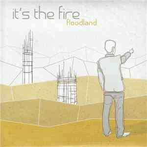 Floodland  - It's The Fire download flac mp3