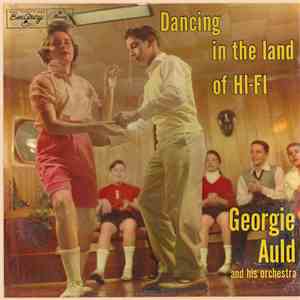 Georgie Auld And His Orchestra - Dancing In The Land Of Hi-Fi download flac mp3