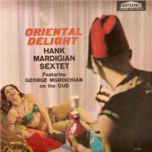 Hank Mardigian Sextet - Oriental Delight download flac mp3