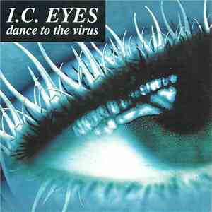 I.C. Eyes  - Dance To The Virus download flac mp3