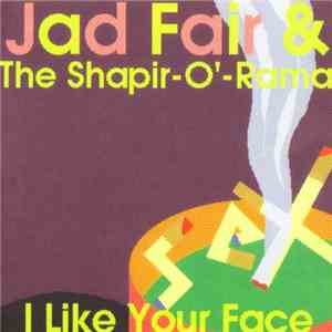 Jad Fair & The Shapir-O'-Rama - I Like Your Face download flac mp3