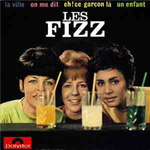 Les Fizz - La Ville / On Me Dit / Eh ! Ce Garçon Là / Un Enfant download flac mp3