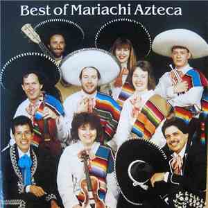 Mariachi Azteca - Orlando Rincon Padilla Presents The Best Of Mariachi Azteca download flac mp3