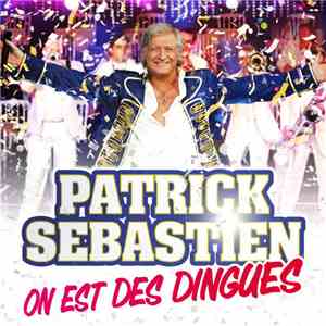 Patrick Sebastien - On Est Des Dingues download flac mp3