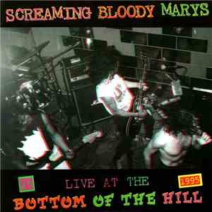 Screaming Bloody Marys - Live At The Bottom Of The Hill download flac mp3