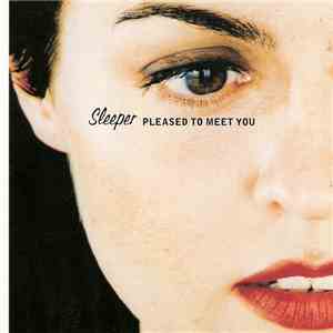 Sleeper  - Pleased To Meet You download flac mp3