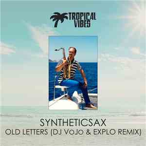 Syntheticsax, DJ VoJo, Explo - Old Letters download flac mp3