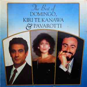 Various - The Best Of Domingo, Kiri Te Kanawa & Pavarotti download flac mp3