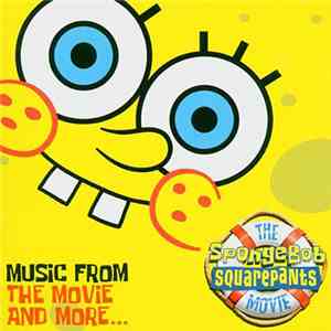 Various - The SpongeBob SquarePants Movie (Music From The Movie And More...) download flac mp3