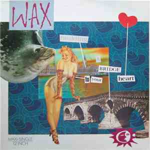 Wax  - Bridge To Your Heart download flac mp3