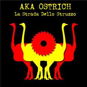 AKA Ostrich - La Strada Dello Struzzo download flac mp3