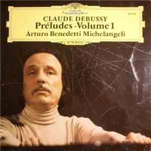 Claude Debussy, Arturo Benedetti Michelangeli - Préludes, Volume 1 download flac mp3