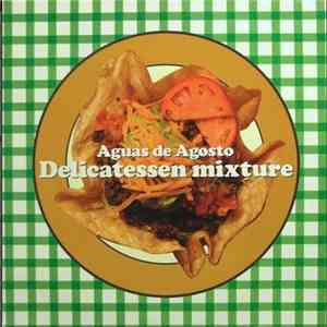 Delicatessen Mixture - Aguas De Agosto flac mp3 download