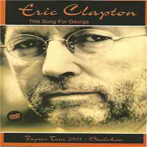 Eric Clapton - This Song For George - Japan Tour 2001 - Budokan download flac mp3
