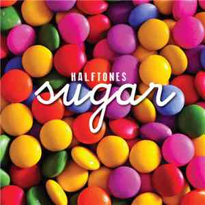 Halftones  - Sugar download flac mp3