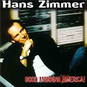 Hans Zimmer - Good Morning America! download flac mp3