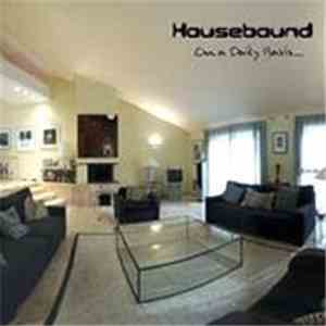 Housebound  - On A Daily Basis... download flac mp3