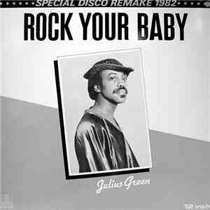 Julius Green - Rock Your Baby (Special Disco Remake 1982) download flac mp3