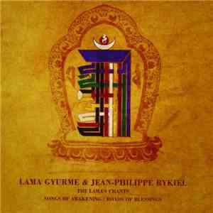 Lama Gyurme & Jean-Philippe Rykiel - The Lama's Chant: Songs Of Awakening/Roads Of Blessings download flac mp3