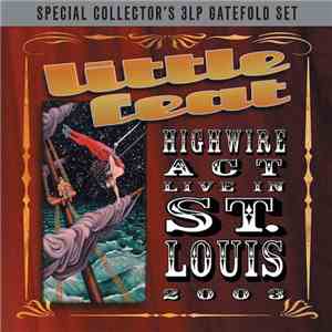 Little Feat - Highwire Act Live In St. Louis 2003 download flac mp3