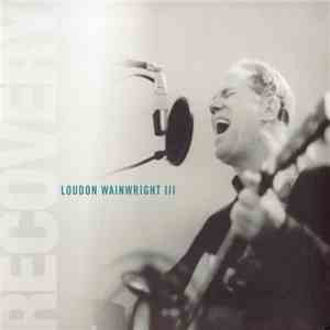 Loudon Wainwright III - Recovery download flac mp3