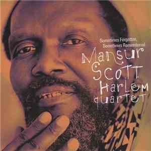 Mansur Scott Harlem Quartet - Sometimes Forgotten, Sometimes Remembered download flac mp3