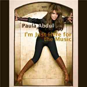 Paula Abdul - I'm Just Here For The Music download flac mp3