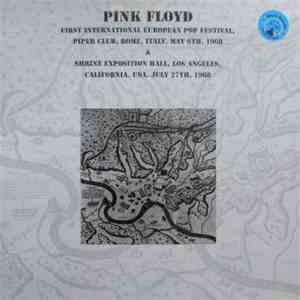 Pink Floyd - First International European Pop Festival, Piper Club, Rome, Italy, May 6th, 1968 & Shrine Exposition Hall, Los Angeles, California, USA, July 27th, 1968 download flac mp3
