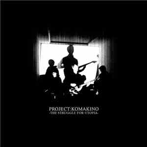 Project:Komakino - The Struggle For Utopia download flac mp3