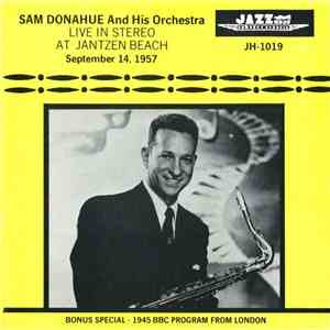 Sam Donahue And His Orchestra - Live In Stereo At Jantzen Beach September 14, 1957 download flac mp3
