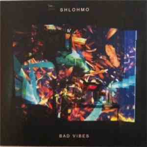Shlohmo - Bad Vibes download flac mp3