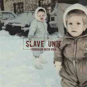 Slave Unit - Through With You download flac mp3