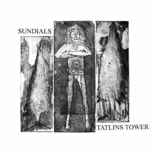 Sundials / Tatlin's Tower - Sundials / Tatlins Tower download flac mp3