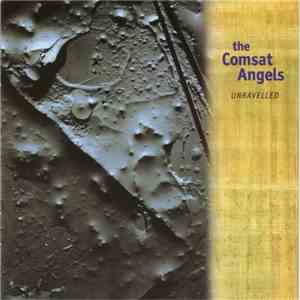 The Comsat Angels - Unravelled download flac mp3