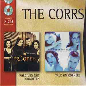 The Corrs - Forgiven, Not Forgotten + Talk On Corners Special Edition download flac mp3