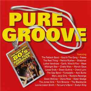 Various - Pure Groove - The Very Best 80's Soul Funk Grooves download flac mp3